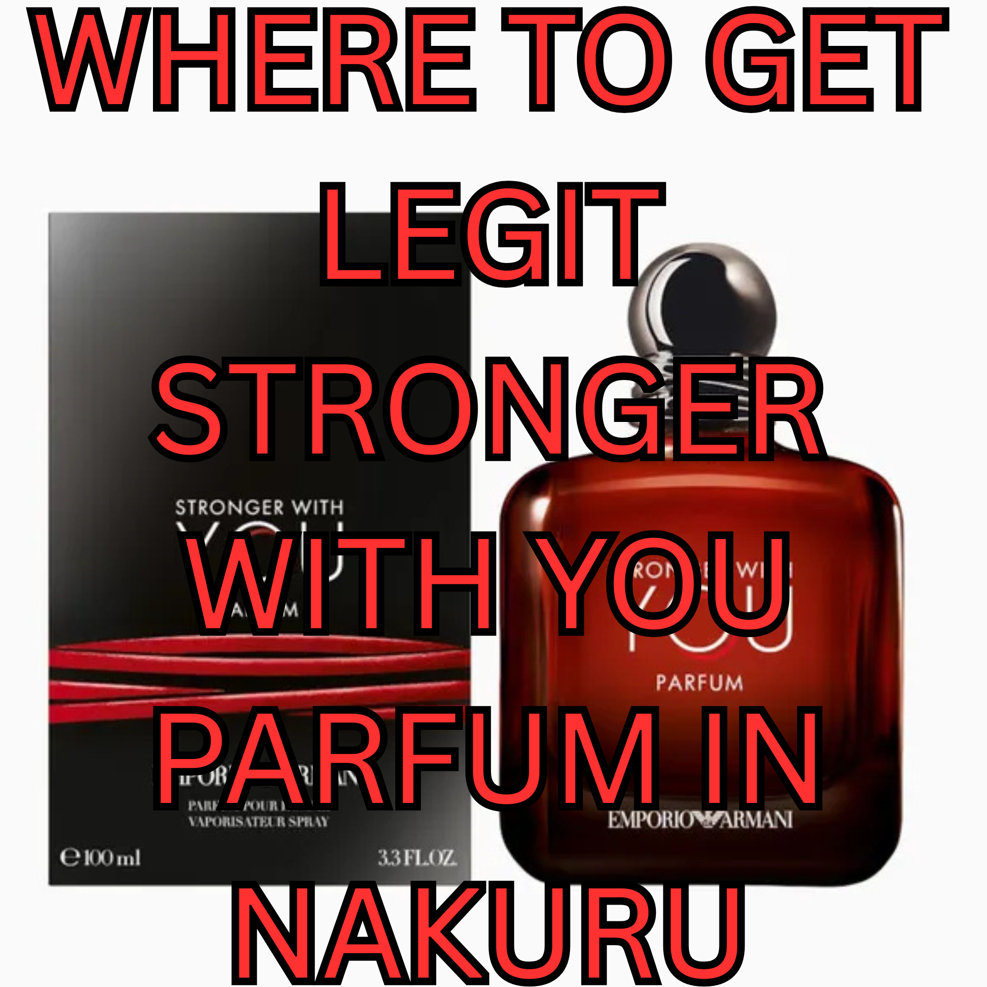WHERE TO GET LEGIT STRONG WITH YOU-EMPORIO ARMANI PARFUM IN NAKURU