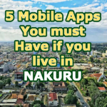 FIve apps ypu must have if you live in Nakuru