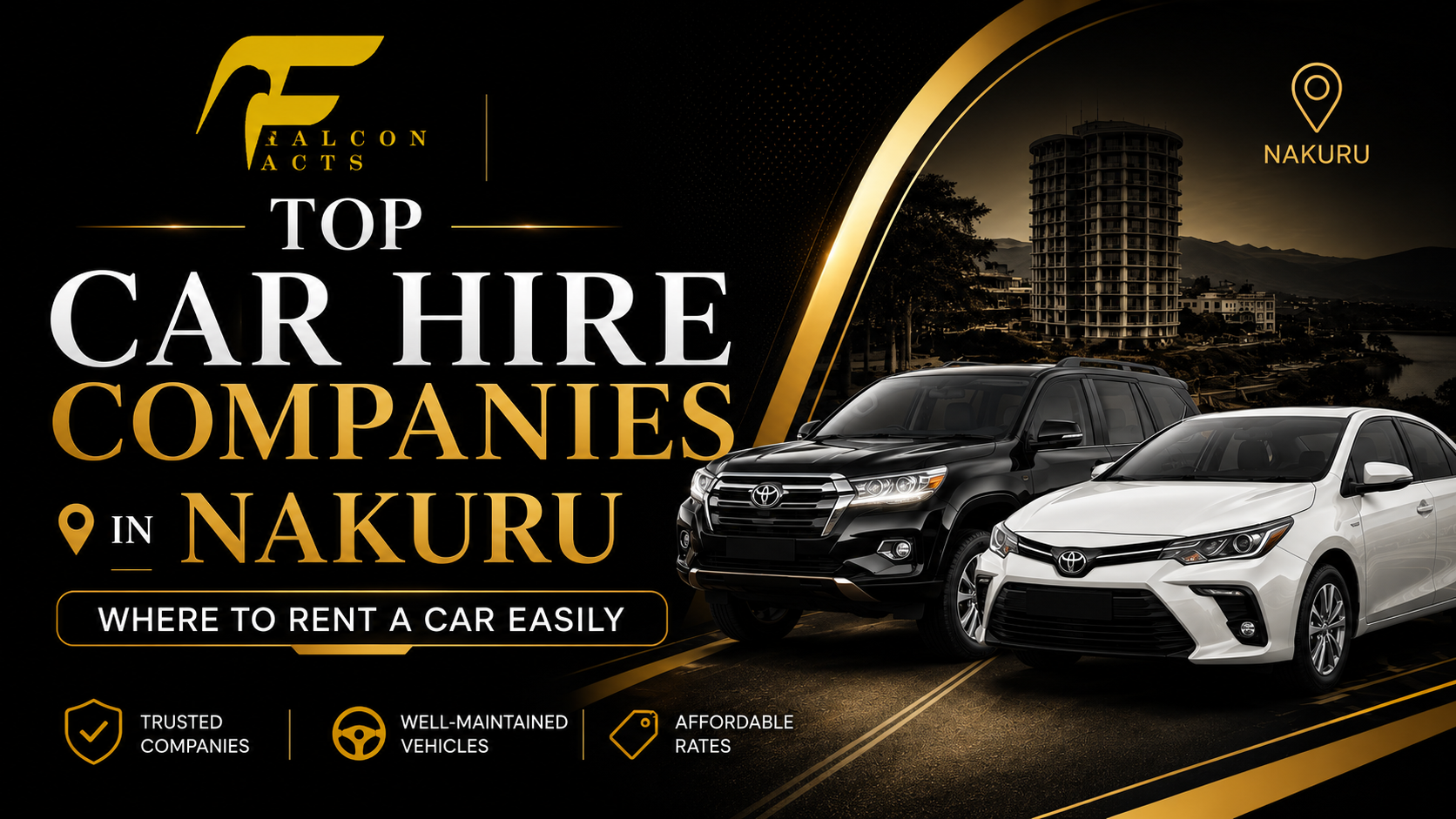 Top Car Hire Companies in Nakuru: Where to Rent a Car Easily